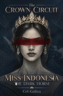 Crown Circuit. Book 5: Miss Indonesia - The Dark Horse