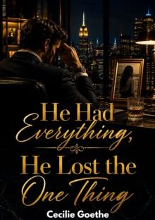 He Had Everything, He Lost the One Thing : Billionaire Cheating and Betrayal Romance