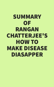 Summary of Rangan Chatterjee's How to Make Disease Disappear