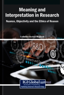 Meaning and Interpretation in Research: Nuance, Objectivity and the Ethics of Reason