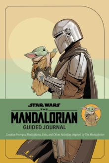 Star Wars: The Mandalorian Guided Journal : Creative Prompts, Meditations, Lists, and Other Activities Inspired by the Mandalorian