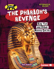 The Pharaoh's Revenge : King Tut and Other Mummy Curses