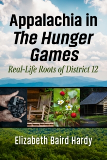 Appalachia in The Hunger Games : Real-Life Roots of District 12