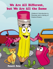 We Are All Different, but We Are All the Same : Children's Introduction to Diversity and a Variety of Positive Poems
