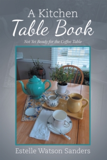 Kitchen Table Book : Not Yet Ready for the Coffee Table
