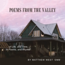 Poems from the Valley : 'of Life, and Time, in Poems, and Rhyme'