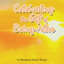 Celebrating the Gift of Being Alive