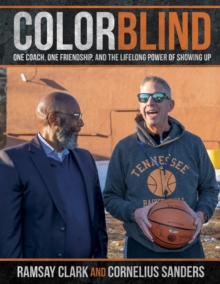 Color Blind : One Coach, One Friendship, and the Lifelong Power of Showing Up