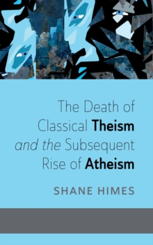 Death of Classical Theism and the Subsequent Rise of Atheism