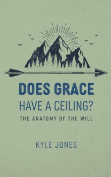 Does Grace Have a Ceiling? : The Anatomy of the Will