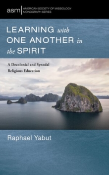 Learning with One Another in the Spirit : A Decolonial and Synodal Religious Education