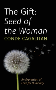 Gift: Seed of the Woman : An Expression of Love for Humanity