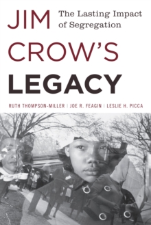 Jim Crow's Legacy : The Lasting Impact of Segregation