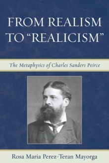 From Realism to 'Realicism' : The Metaphysics of Charles Sanders Peirce