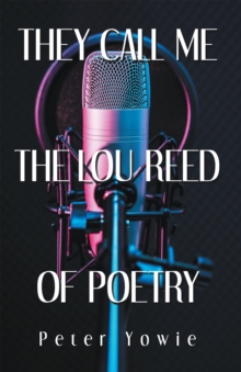 THEY CALL ME THE LOU REED OF POETRY
