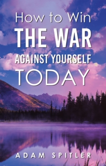 How to Win the War Against Yourself Today