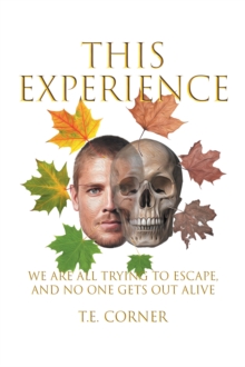 This Experience : We Are All Trying to Escape, and No One Gets Out Alive