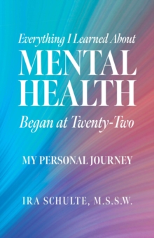 Everything I Learned about Mental Health Began at Twenty-Two : My Personal Journey