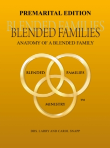 BLENDED FAMILIES PREMARITAL EDITION : ANATOMY OF A BLENDED FAMILY