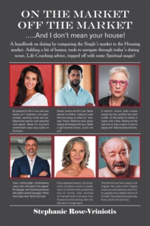 ON THE MARKET - OFF THE MARKET .....And I don't mean your house! : A handbook on dating by comparing the Single's market to the Housing market. Adding a bit of humor, tools to navigate through today's