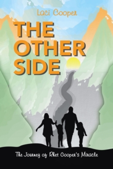 Other Side : The Journey of Rhet Cooper's Miracle