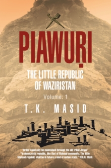 PIAWURI: THE LITTLE REPUBLIC Of WAZIRISTAN : 'Order could only be maintained through the old tribal Jirgas' "in democratic republic, like that of Mahsud community. The little Mahsud republic shall b