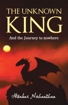 Unknown King : And the Journey to nowhere