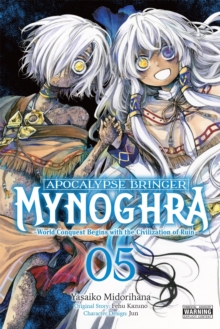 Apocalypse Bringer Mynoghra, Vol. 5 (manga) : World Conquest Begins with the Civilization of Ruin