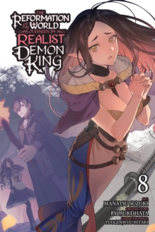The Reformation of the World as Overseen by a Realist Demon King, Vol. 8 (manga)