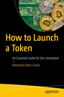 How to Launch a Token : An Essential Guide for the Uninitiated