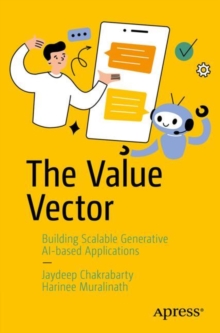 The Value Vector : Building Scalable Generative AI-Based Applications