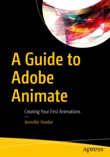 A Guide to Adobe Animate : Creating Your First Animations