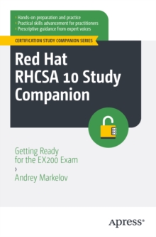 Red Hat RHCSA 10 Study Companion : Getting Ready for the EX200 Exam