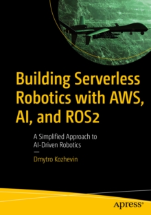 Building Serverless Robotics with AWS, AI, and ROS 2 : Designing Drone Detection and Defense Systems Under Fire