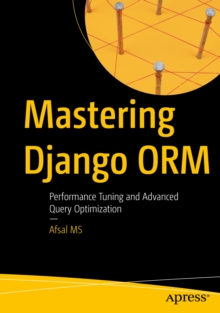 Mastering Django ORM : Performance Tuning and Advanced Query Optimization
