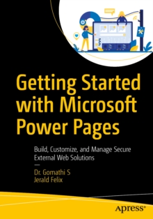 Getting Started with Microsoft Power Pages : Build, Customize, and Manage Secure External Web Solutions