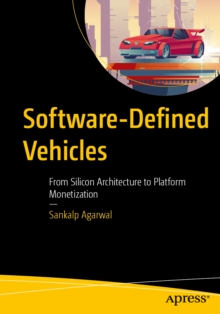 Software-Defined Vehicles : From Silicon Architecture to Platform Monetization