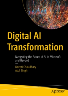 Digital AI Transformation : Navigating the Future of AI in Microsoft and Beyond