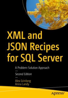 XML and JSON Recipes for SQL Server : A Problem-Solution Approach