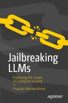 Jailbreaking LLMs : Protecting the Future of Enterprise Security