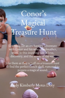 Conor's Magical Treasure Hunt : Get ready for an enchanting adventure with Conor and his wise grandmother, Mimi, in this inspiring tale of love, discovery, and the magic of the sea. Join them as th