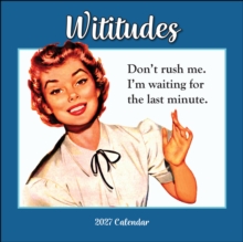 Wititudes 2027 Wall Calendar : Don't rush me. I'm waiting for the last minute.