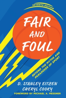 Fair and Foul : Beyond the Myths and Paradoxes of Sport