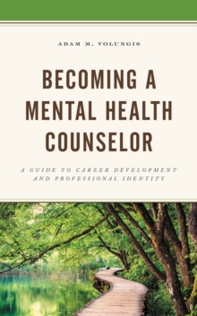 Becoming a Mental Health Counselor : A Guide to Career Development and Professional Identity