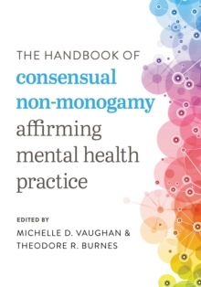 The Handbook of Consensual Non-Monogamy : Affirming Mental Health Practice