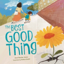 The Best Good Thing : Discovering Joy on a Very Bad, Smad Day
