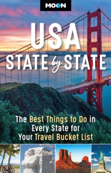 Moon USA State by State (Second Edition) : The Best Things to Do in Every State for Your Travel Bucket List