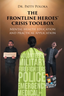 Frontline Heroes' Crisis Toolbox : Mental Health Education and Practical Application