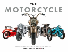 The Motorcycle : Definitive Collection of the Haas Moto Museum, The