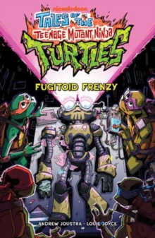 Tales of the Teenage Mutant Ninja Turtles: Fugitoid Frenzy